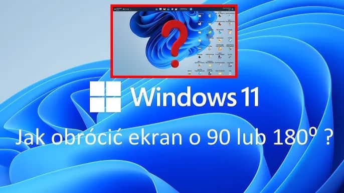 Jak odwrócić ekran Windows i poprawić komfort pracy bez problemów