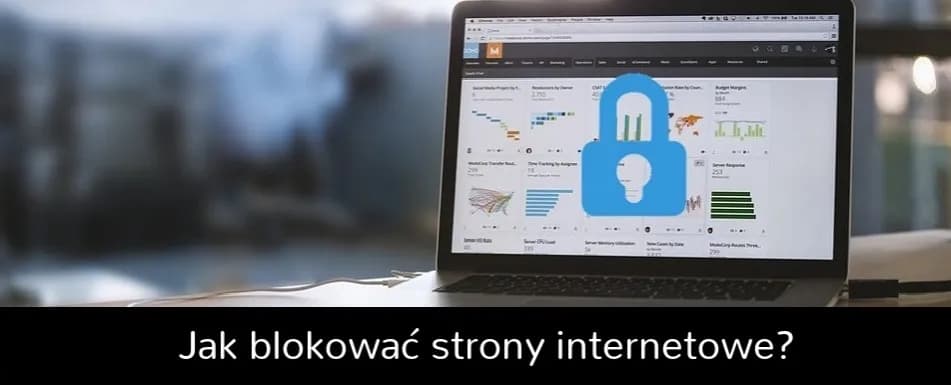 Jak blokować strony internetowe - proste metody na każdą sytuację